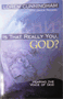 It That realy You, God?